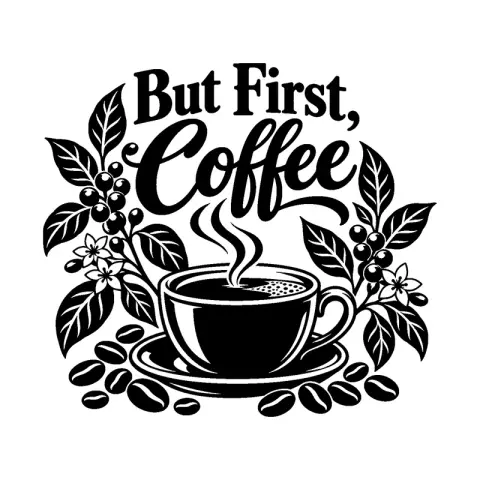 But First Coffee