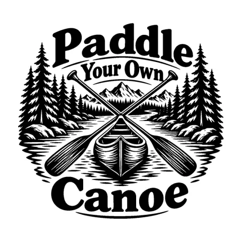 Paddle Your Own Canoe